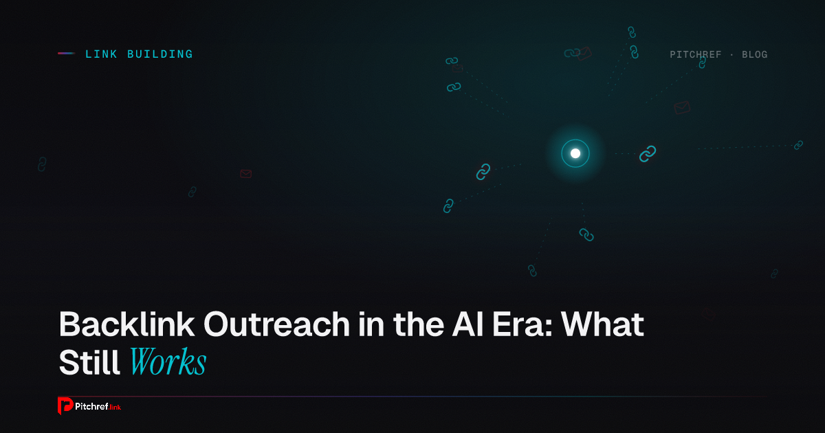 Backlink Outreach in the AI Era: What Still Works