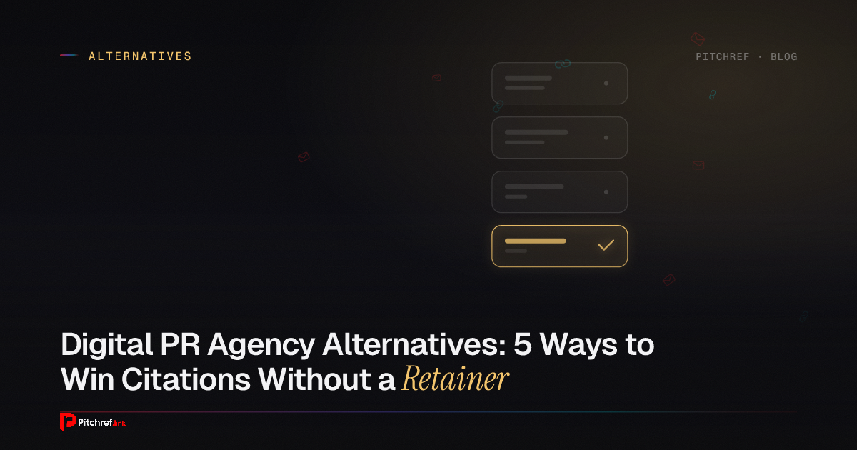 Digital PR Agency Alternatives: 5 Ways to Win Citations Without a Retainer